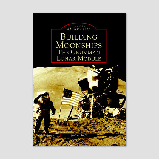 SIGNED Copy of Building Moonships: The Grumman Lunar Module