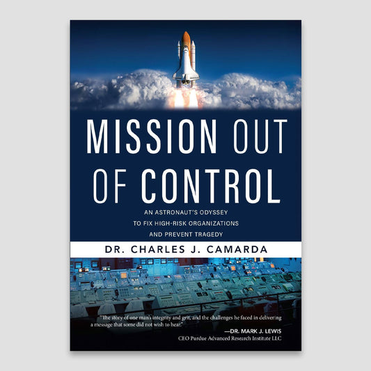 Mission Out Of Control: An Astronaut's Odyssey to Fix High-Risk Organizations and Prevent Tragedy