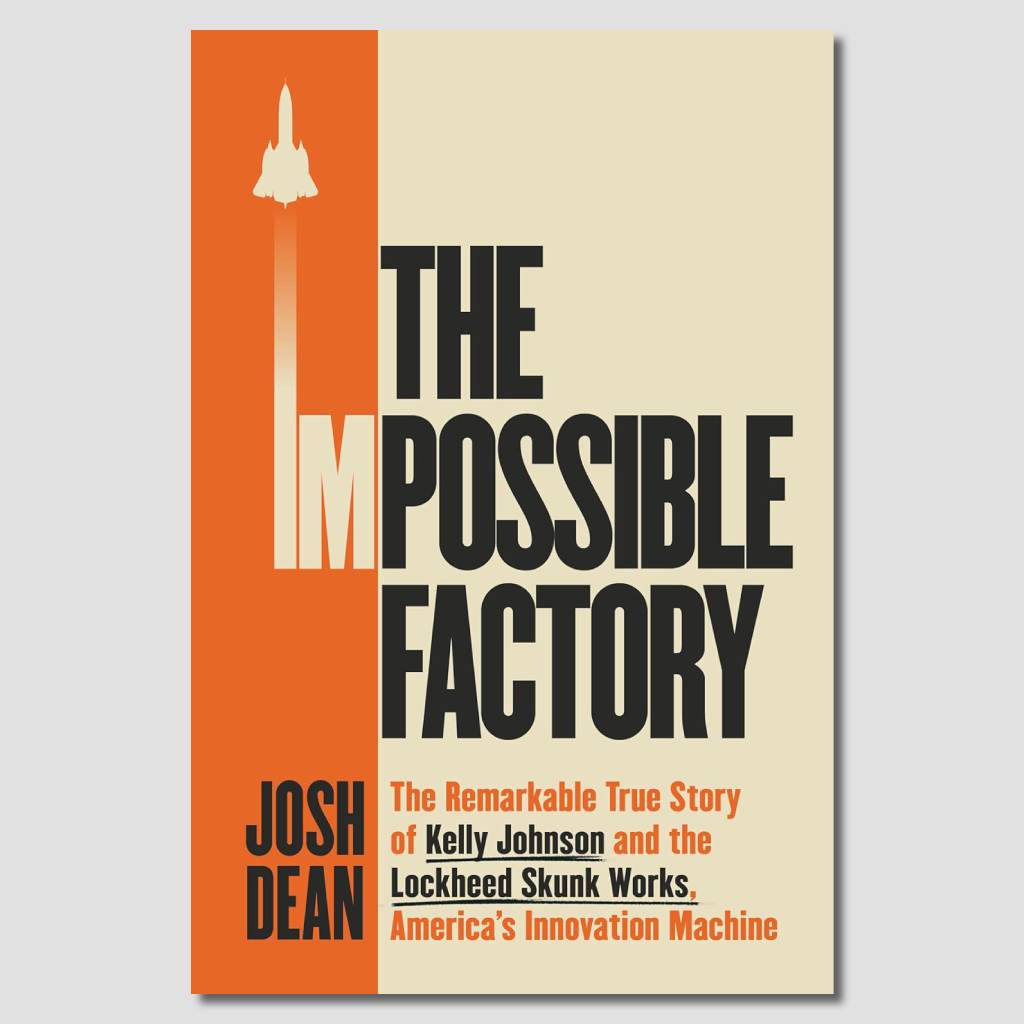 The Impossible Factory by Josh Dean