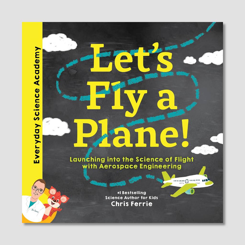 Let's Fly a Plane! By Chris Ferrie
