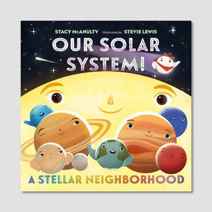 Our Solar System! By Stacy McAnulty