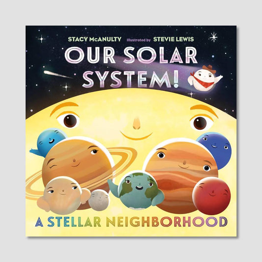 Our Solar System! By Stacy McAnulty