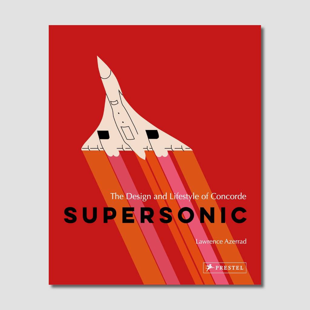Supersonic: The Design and Lifestyle of Concorde