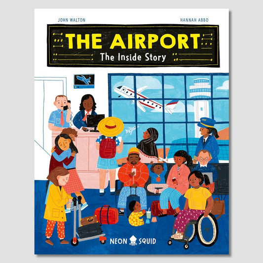 The Airport: The Inside Story by John Walton & Hannah Abbo