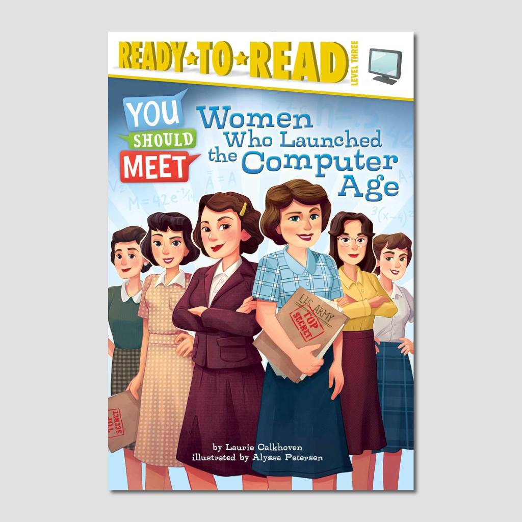 You Should Meet: Women Who Launched the Computer Age